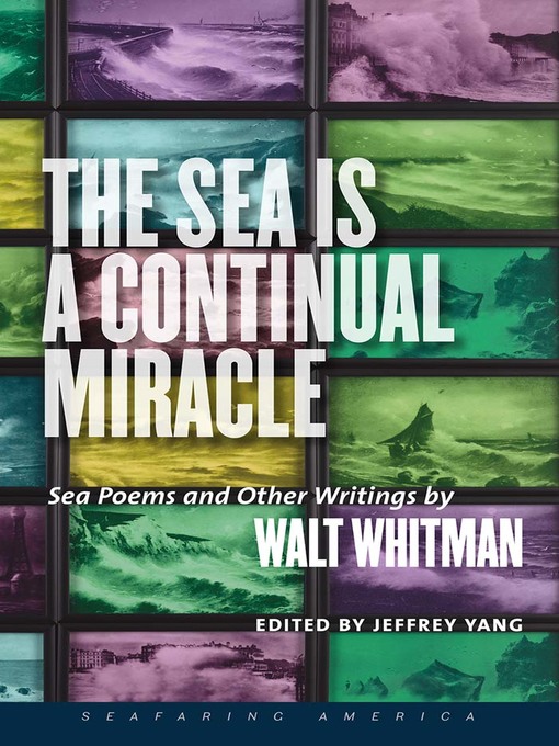 Title details for The Sea Is a Continual Miracle by Walt Whitman - Available
